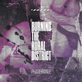 Phase Fatale: Burning The Rural District - Vinyl