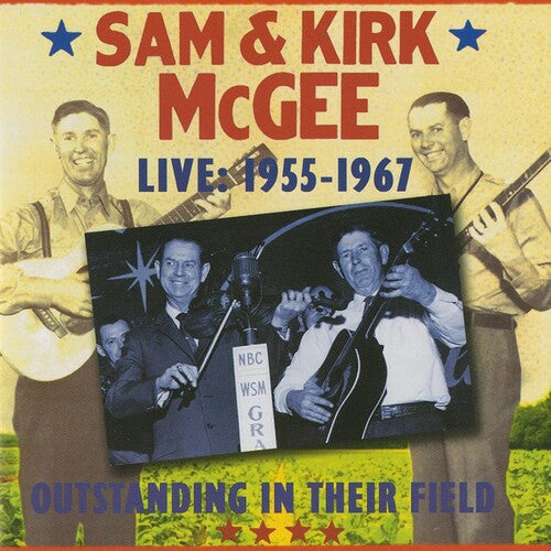 Sam & Kirk McGee: Outstanding In Their Field - Live 1955-1967  ( CD )