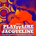 Jacqueline Taieb: Play It Like Jacqueline (Edit & Remix Album)  ( CD )