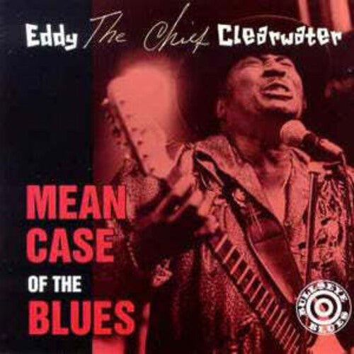 Eddy Clearwater: Mean Case of the Blues  ( CD )