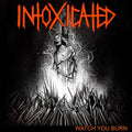 Intoxicated: Watch You Burn - VINYL