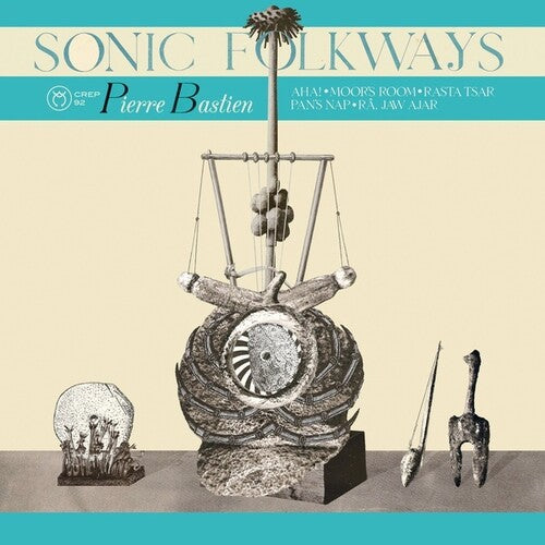 Pierre Bastien: Sonic Folkways - Vinyl