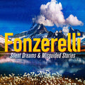 Fonzerelli: Silent Dreams & Misguided Stories  ( CD )