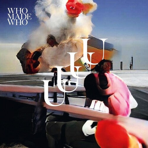 WhoMadeWho: UUUU  ( CD )