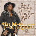Val McKnight: Ain't Nothing Like a Country Boy  ( CD )