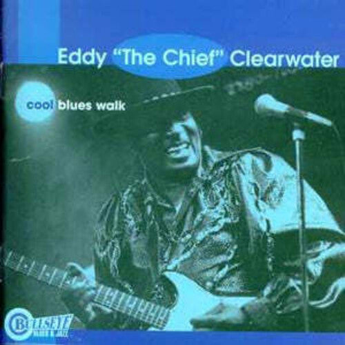 Eddy Clearwater: Cool Blues Walk  ( CD )