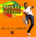Mickey Ruption: Life is A Carnival  ( CD )