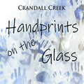Crandall Creek: Handprints On The Glass  ( CD )