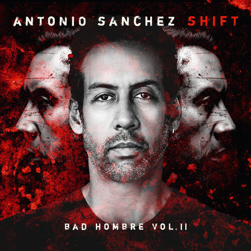 Antonio Sanchez: SHIFT (Bad Hombre, Vol. II) - VINYL