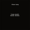 Klaus Lang: Linea Mundi Weisse Farben - Vinyl