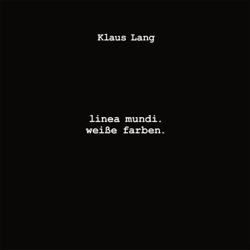 Klaus Lang: Linea Mundi Weisse Farben - Vinyl