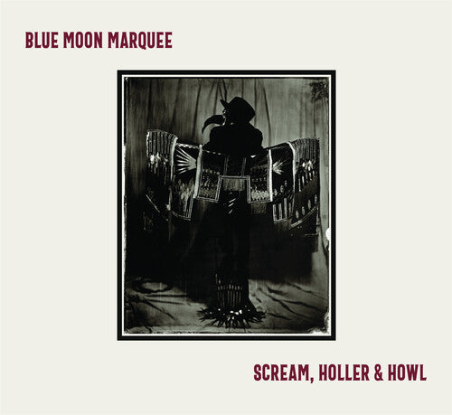 Blue Moon Marquee: Scream, Holler & Howl  ( CD )