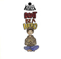 Kateel: Don't Be A Hero  ( CD )