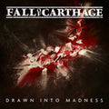 Fall of Carthage: Drawn Into Madness - CD