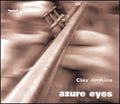 Clay Jenkins: Azure Eyes - CD