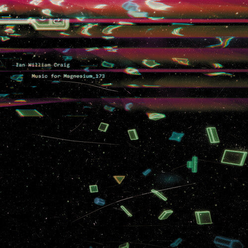 Ian William Craig: Music For Magnesium 173 - VINYL