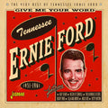 Tennessee Ernie Ford: Give Me Your Word: The Very Best Of Tennessee Ernie Ford 1951-1961  ( CD )