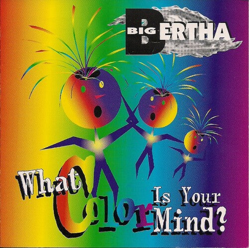 Big Bertha: What Color Is Your Mind - CD