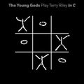 Young Gods: Play Terry Riley In C - Vinyl