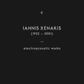 Iannis Xenakis: Electroacoustic Works  ( CD )