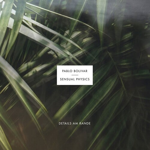 Bolivar, Pablo & Sensual Physics: Details Am Rande - Vinyl
