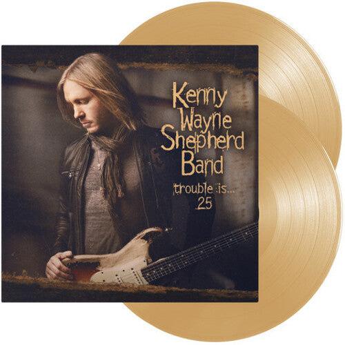 Kenny Wayne Shepherd -  Trouble Is... 25 ( VINYL )