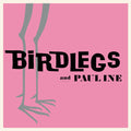 Birdlegs & Pauline: Birdlegs & Pauline - VINYL