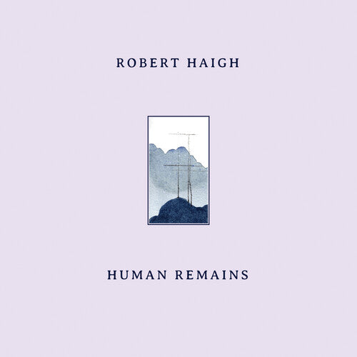 Robert Haigh: Human Remains - Vinyl
