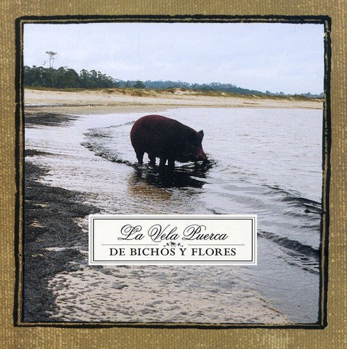 La Vela Puerca: De Bichos y Flores - CD
