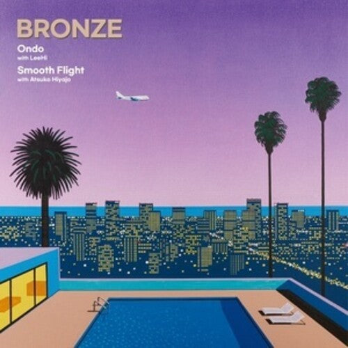 Bronze: Ondo / Smooth Flight - 7-INCH SINGLE