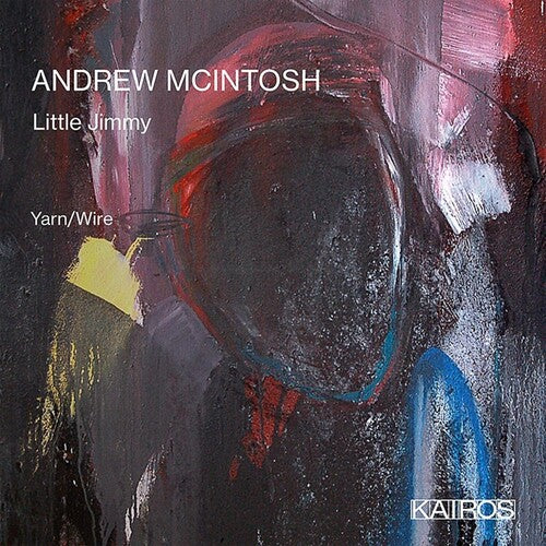 Yarn/Wire: Andrew Mcintosh: Little Jimmy  ( CD )