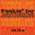 Akiko: Funkin' For Jamaica - 7-INCH SINGLE