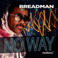 Breadman Mgv Featuring Piannoman: No Way  ( CD )