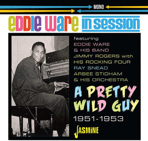 Eddie Ware: In Session: A Pretty Wild Guy 1951-1953  ( CD )