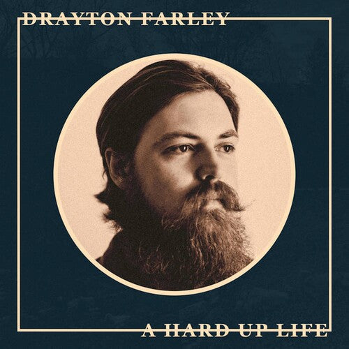 Drayton Farley: A Hard Up Life - Vinyl
