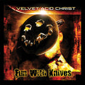 Velvet Acid Christ: Fun With Knives - VINYL