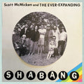 Scott McMicken & the Ever-Expanding - SHABANG ( VINYL )