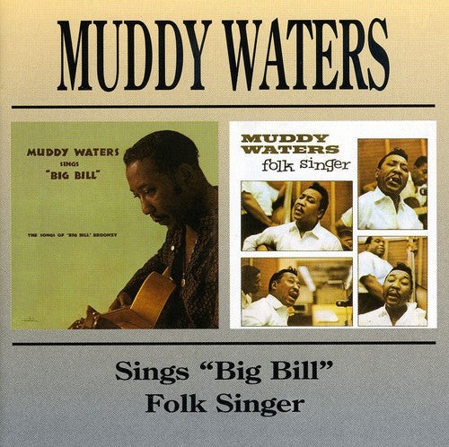 Muddy Waters: Muddy Waters Sings Big Bill / Folk Singer  ( CD )