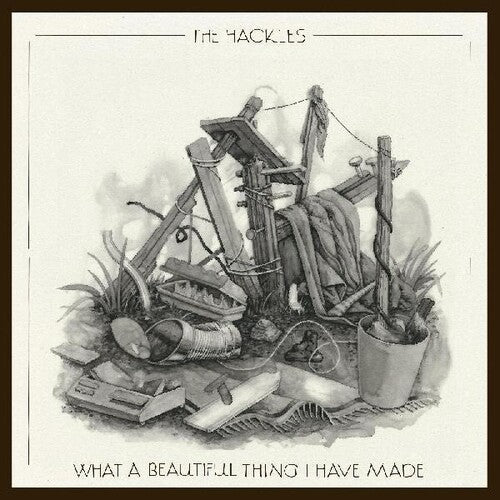 Hackles: What A Beautiful Thing I Have Made  ( CD )