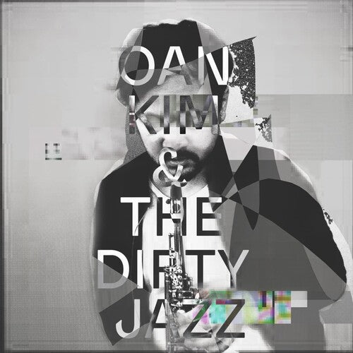 Oan Kim: Oain Kim & The Dirty Jazz - CD