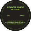 Alexander Skancke: Public Trouble - 12-INCH SINGLE
