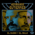 Hermanos Gutierrez - El Bueno Y El Malo ( VINYL )