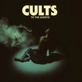 Cults - To the Ghosts ( VINYL )