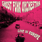 Ghost Funk Orchestra - Live in Europe - RSD LP