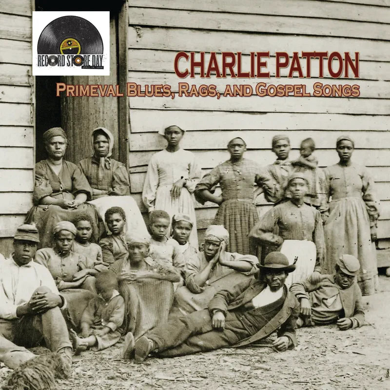 Charlie Patton - Primeval Blues, Rags, And Gospel Songs - RSD LP