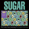 Sugar - File Under: Easy Listening ~ The Singles Collection - RSD LP