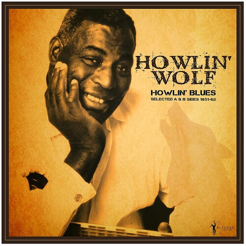 Howlin' Wolf: Howlin' Blues Selected A & B Sides 1951-1962 - Vinyl