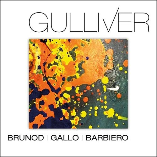 Brunod, Maurizio / Gallo, Danilo / Barbiero, Massimo: Gulliver - CD