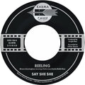 Say She She: Reeling / Don't You Dare Stop - 7-INCH SINGLE