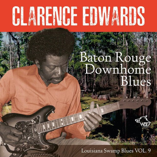 Clarence Edwards: Baton Rouge Downhome Blues  ( CD )